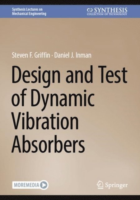 Daniel J. Inman, Steven F. Griffin - Design and Test of Dynamic Vibration Absorbers, E-bok