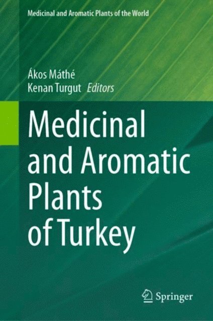 Kenan Turgut, Akos Mathe - Medicinal and Aromatic Plants of Turkey, E-bok