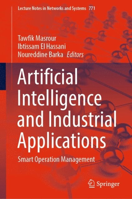 Noureddine Barka, Ibtissam El Hassani, Tawfik Masrour - Artificial Intelligence and Industrial Applications, E-bok