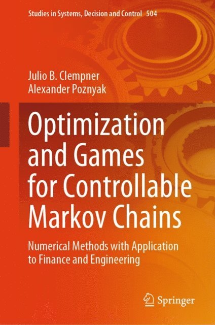 Alexander Poznyak, Julio B. Clempner - Optimization and Games for Controllable Markov Chains, E-bok