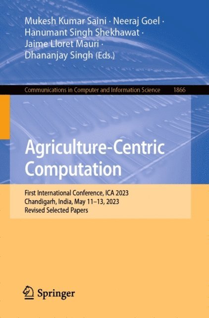 Dhananjay Singh, Jaime Lloret Mauri, Hanumant Singh Shekhawat, Neeraj Goel, Mukesh Kumar Saini - Agriculture-Centric Computation, E-bok