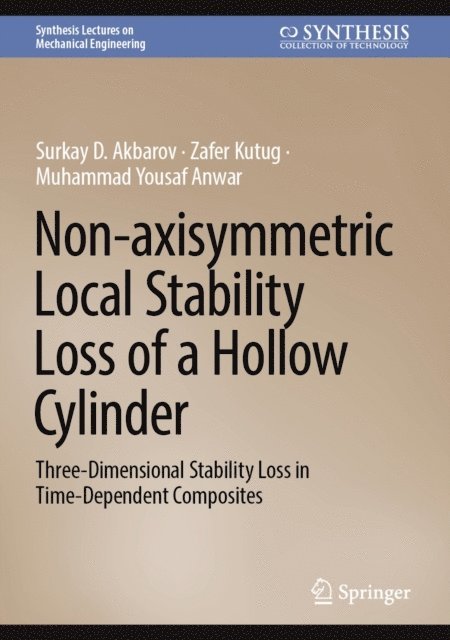 Muhammad Yousaf Anwar, Zafer Kutug, Surkay D. Akbarov - Non-axisymmetric Local Stability Loss of a Hollow Cylinder, E-bok