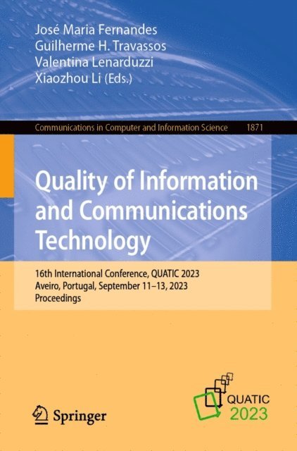 Xiaozhou Li, Valentina Lenarduzzi, Guilherme H. Travassos, Jose Maria Fernandes - Quality of Information and Communications Technology, E-bok
