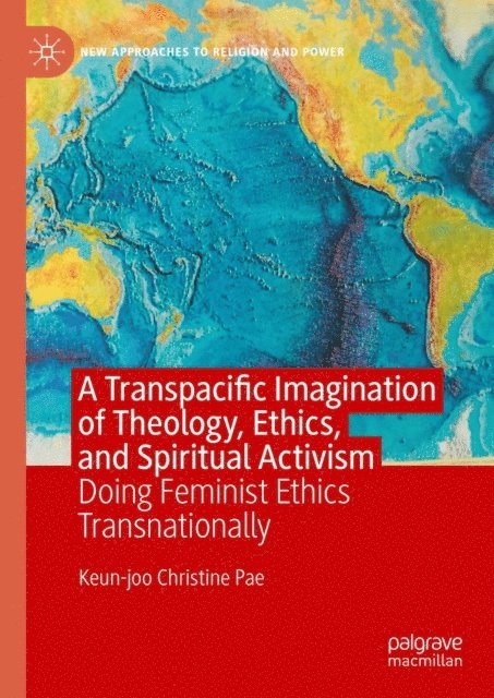 Keun-joo Christine Pae - Transpacific Imagination of Theology, Ethics, and Spiritual Activism, E-bok