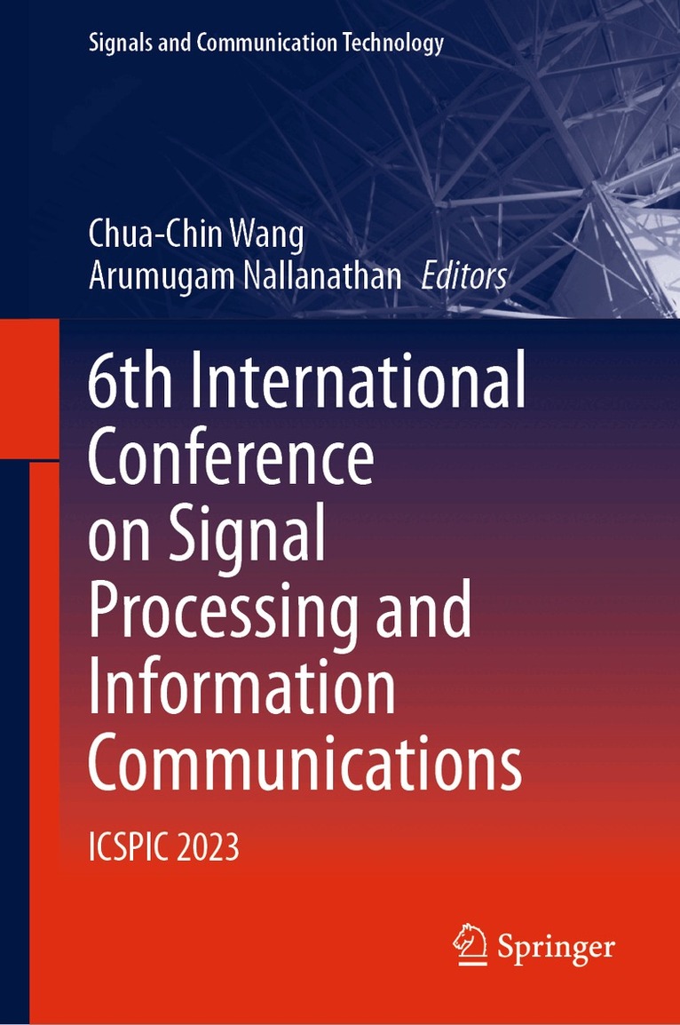 Chua-Chin Wang, Arumugam Nallanathan - 6th International Conference on Signal Processing and Information Communications, Inbunden
