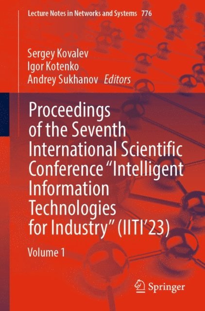Andrey Sukhanov, Igor Kotenko, Sergey Kovalev - Proceedings of the Seventh International Scientific Conference &quote;Intelligent Information Technologies for Industry&quote; (IITI'23), E-bok