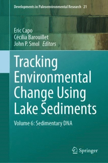 John P. Smol, Cecilia Barouillet, Eric Capo - Tracking Environmental Change Using Lake Sediments, E-bok