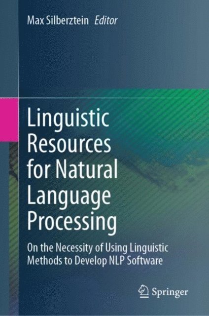 Max Silberztein - Linguistic Resources for Natural Language Processing, E-bok