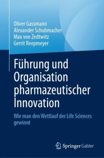 Gerrit Reepmeyer, Max von Zedtwitz, Alexander Schuhmacher, Oliver Gassmann - Führung und Organisation pharmazeutischer Innovation, E-bok