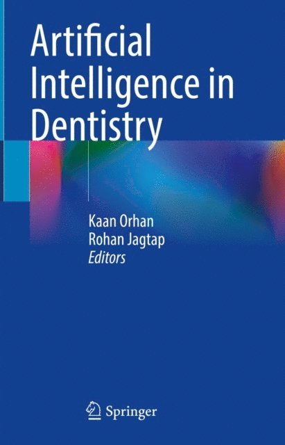 Rohan Jagtap, Kaan Orhan - Artificial Intelligence in Dentistry, E-bok