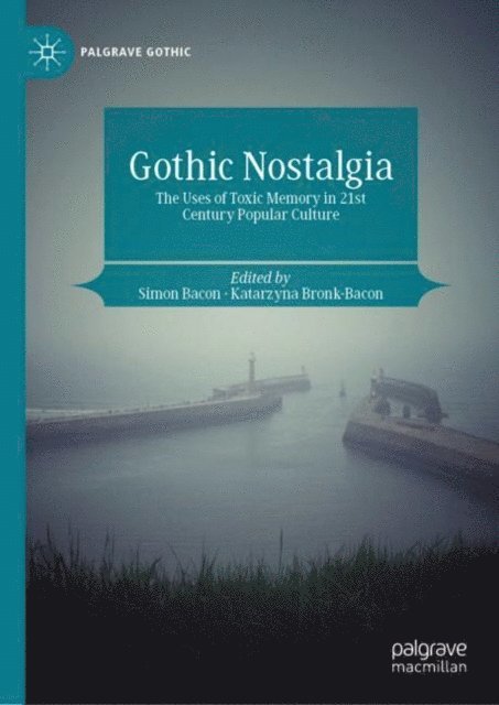 Katarzyna Bronk-Bacon, Simon Bacon - Gothic Nostalgia, E-bok