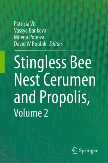 David W Roubik, Milena Popova, Vassya Bankova, Patricia Vit - Stingless Bee Nest Cerumen and Propolis, Volume 2, E-bok
