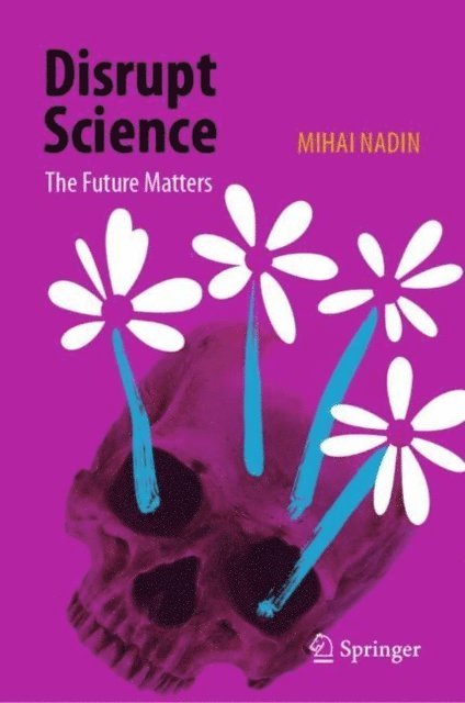 Mihai Nadin - Disrupt Science, E-bok
