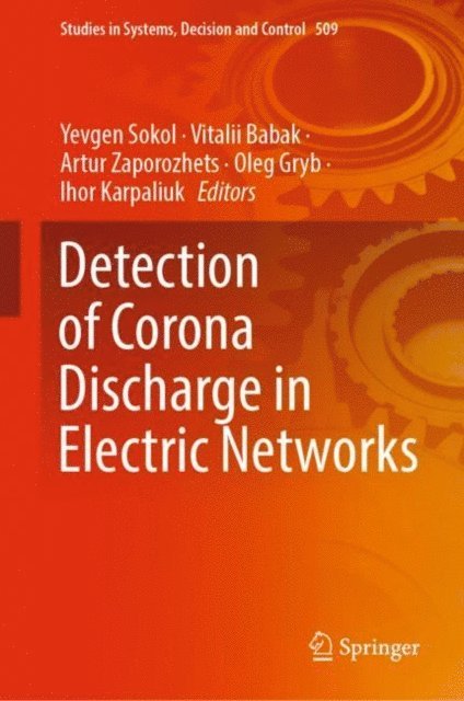 Ihor Karpaliuk, Oleg Gryb, Artur Zaporozhets, Vitalii Babak, Yevgen Sokol - Detection of Corona Discharge in Electric Networks, E-bok