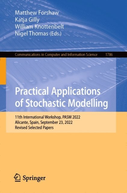 Nigel Thomas, William Knottenbelt, Katja Gilly, Matthew Forshaw - Practical Applications of Stochastic Modelling, E-bok