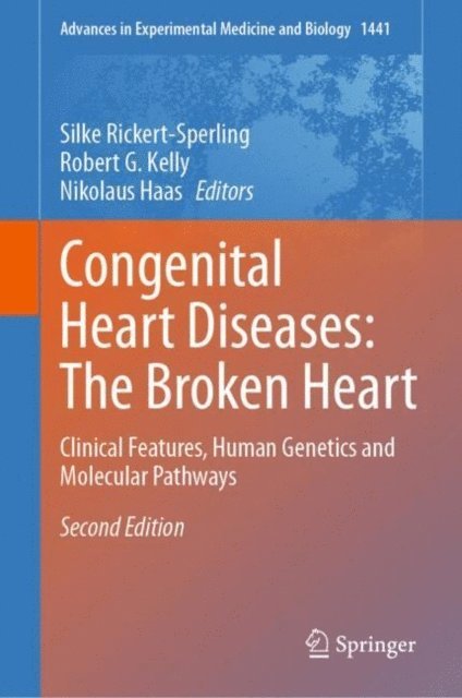 Nikolaus Haas, Robert G. Kelly, Silke Rickert-Sperling - Congenital Heart Diseases: The Broken Heart, E-bok