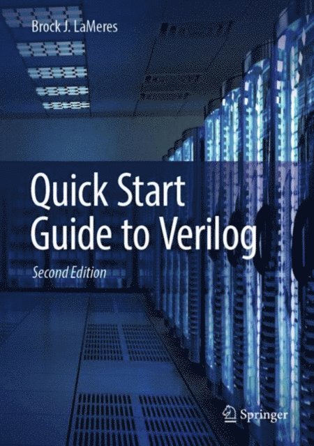 Brock J. LaMeres - Quick Start Guide to Verilog, E-bok. Tillgänglighet: Lägg i varukorg