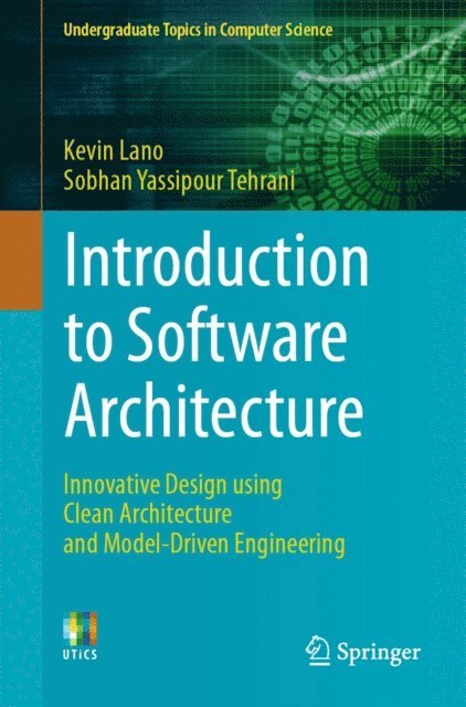 Sobhan Yassipour Tehrani, Kevin Lano - Introduction to Software Architecture, E-bok
