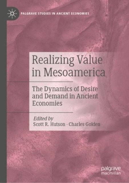 Charles Golden, Scott R. Hutson - Realizing Value in Mesoamerica, E-bok