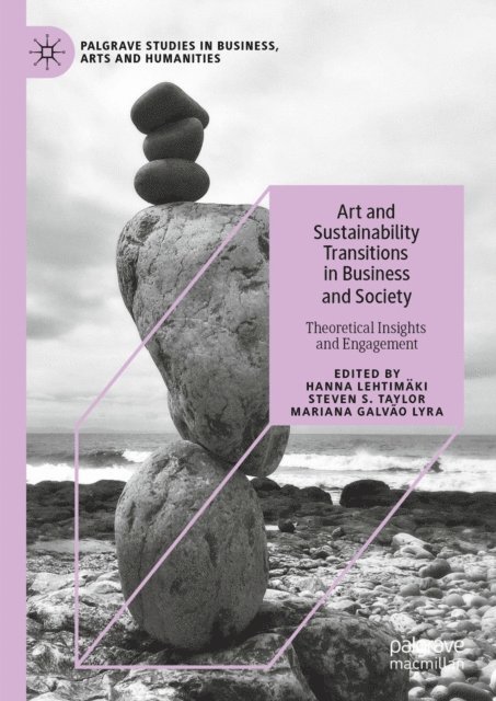 Mariana Galvao Lyra, Steven S. Taylor, Hanna Lehtimaki - Art and Sustainability Transitions in Business and Society, E-bok