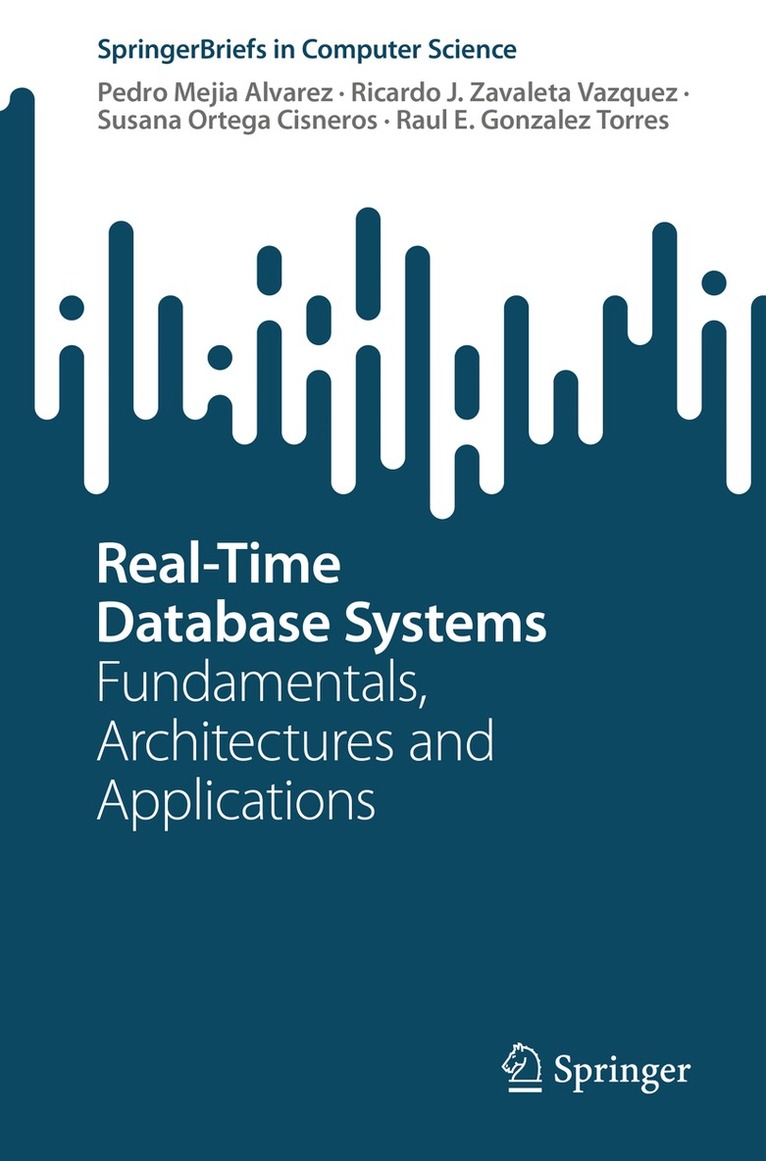 Pedro Mejia Alvarez, Ricardo J. Zavaleta Vazquez, Susana Ortega Cisneros, Raul E. Gonzalez Torres - Real-Time Database Systems, Häftad. Tillgänglighet: Lägg i varukorg