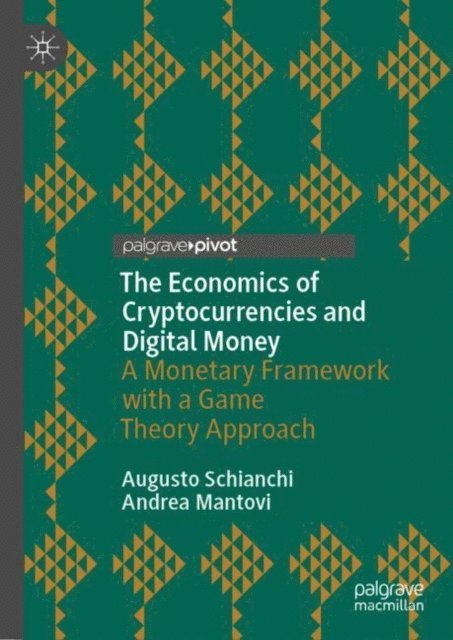 Andrea Mantovi, Augusto Schianchi - Economics of Cryptocurrencies and Digital Money, E-bok