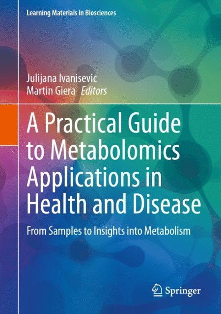 Martin Giera, Julijana Ivanisevic - Practical Guide to Metabolomics Applications in Health and Disease, E-bok