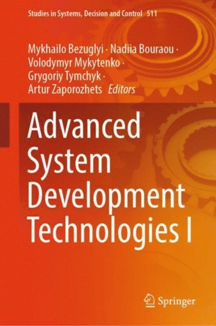 Artur Zaporozhets, Grygoriy Tymchyk, Volodymyr Mykytenko, Nadiia Bouraou, Mykhailo Bezuglyi - Advanced System Development Technologies I, E-bok