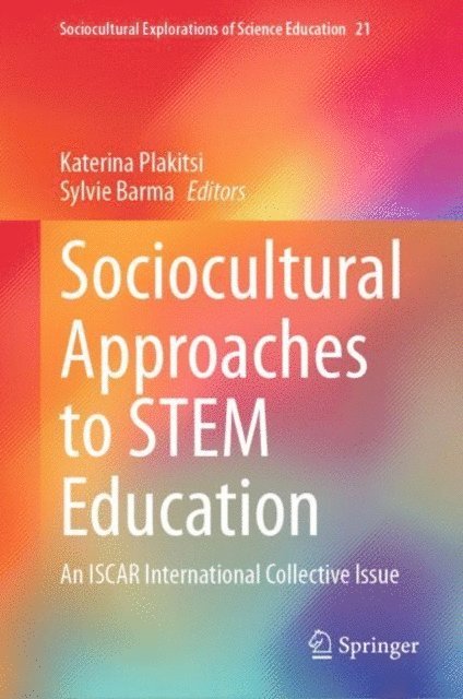 Sylvie Barma, Katerina Plakitsi - Sociocultural Approaches to STEM Education, E-bok