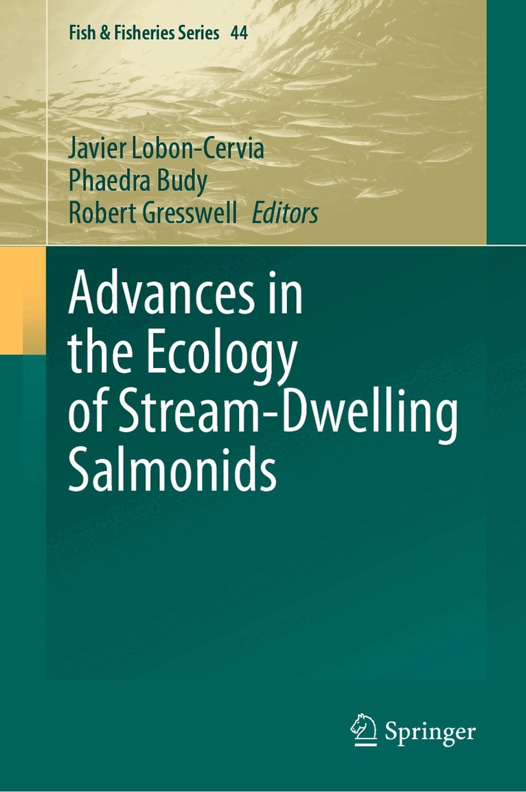 Javier Lobon-Cervia, Phaedra Budy, Robert Gresswell - Advances in the Ecology of Stream-Dwelling Salmonids, Inbunden