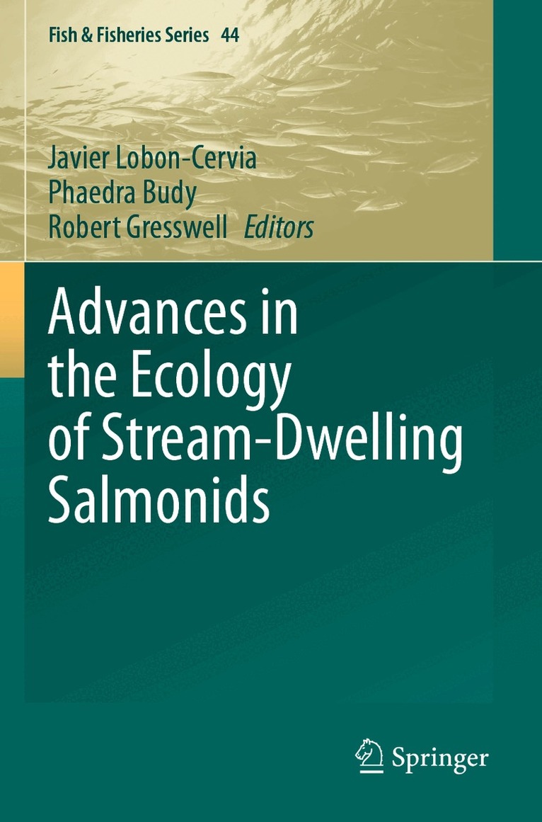 Javier Lobon-Cervia, Phaedra Budy, Robert Gresswell - Advances in the Ecology of Stream-Dwelling Salmonids, Häftad