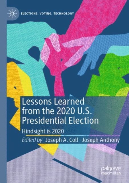 Joseph Anthony, Joseph A. Coll - Lessons Learned from the 2020 U.S. Presidential Election, E-bok