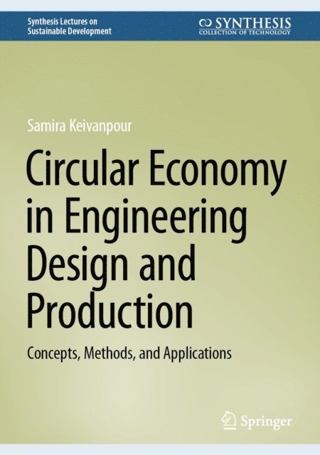 Samira Keivanpour - Circular Economy in Engineering Design and Production, E-bok