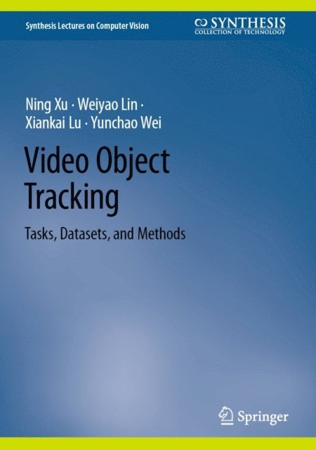 Yunchao Wei, Xiankai Lu, Weiyao Lin, Ning Xu - Video Object Tracking, E-bok