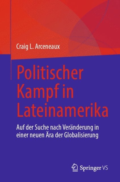 Craig L. Arceneaux - Politischer Kampf in Lateinamerika, E-bok