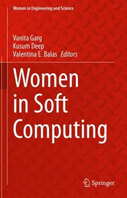 Valentina E. Balas, Kusum Deep, Vanita Garg - Women in Soft Computing, E-bok