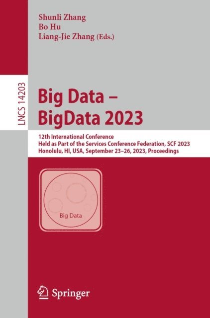 Liang-Jie Zhang, Bo Hu, Shunli Zhang - Big Data - BigData 2023, E-bok