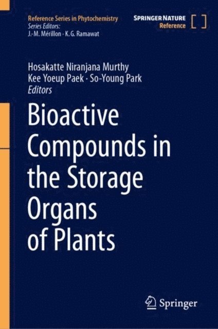 So-Young Park, Kee Yoeup Paek, Hosakatte Niranjana Murthy - Bioactive Compounds in the Storage Organs of Plants, E-bok