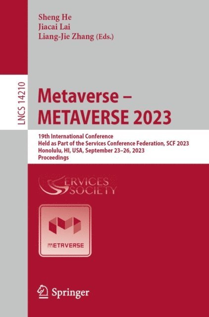 Liang-Jie Zhang, Jiacai Lai, Sheng He - Metaverse - METAVERSE 2023, E-bok
