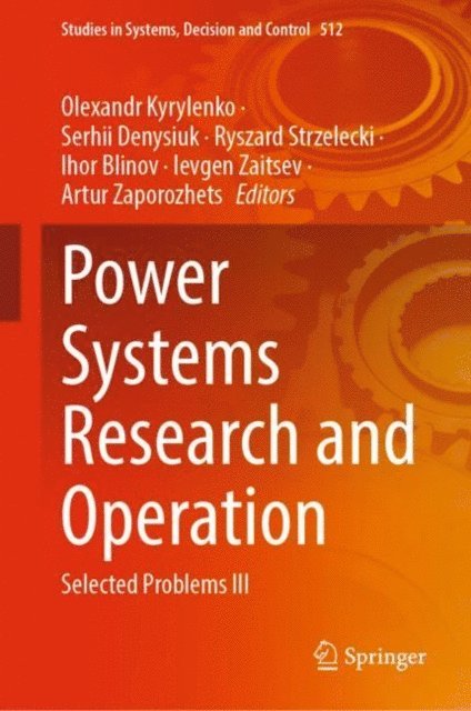 Artur Zaporozhets, Ievgen Zaitsev, Ihor Blinov, Ryszard Strzelecki, Serhii Denysiuk, Olexandr Kyrylenko - Power Systems Research and Operation, E-bok