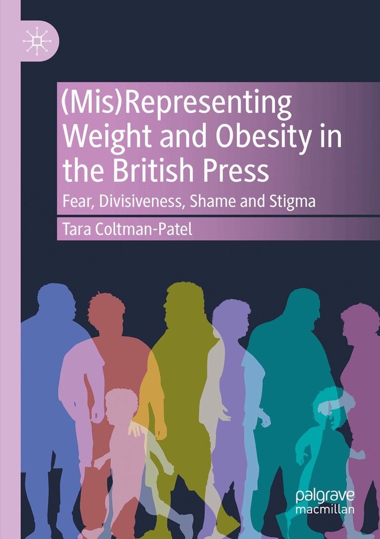 Tara Coltman-Patel - (Mis)Representing Weight and Obesity in the British Press, Häftad. Tillgänglighet: Lägg i varukorg