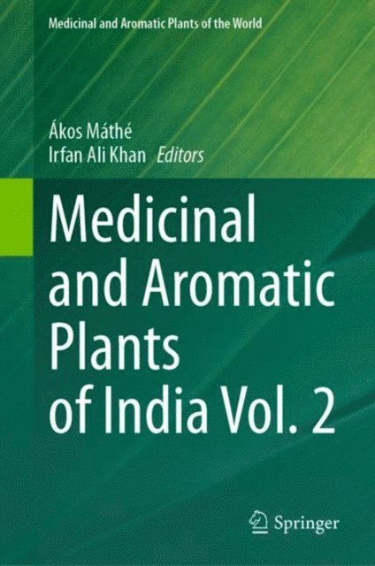 Irfan Ali Khan, Akos Mathe - Medicinal and Aromatic Plants of India Vol. 2, E-bok