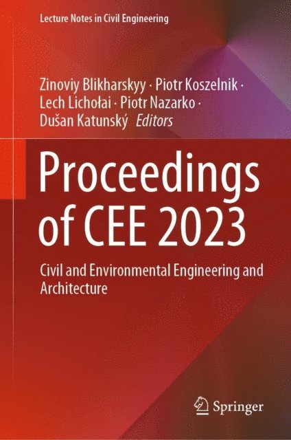 Dusan Katunsky, Piotr Nazarko, Lech Licholai, Piotr Koszelnik, Zinoviy Blikharskyy - Proceedings of CEE 2023, E-bok