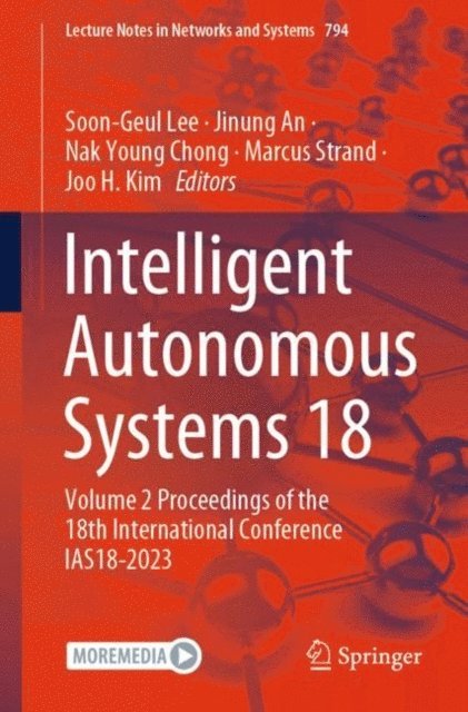 Joo H. Kim, Marcus Strand, Nak Young Chong, Jinung An, Soon-Geul Lee - Intelligent Autonomous Systems 18, E-bok
