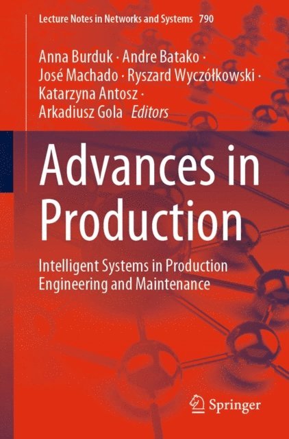 Arkadiusz Gola, Katarzyna Antosz, Ryszard Wyczolkowski, Jose Machado, Andre Batako, Anna Burduk - Advances in Production, E-bok