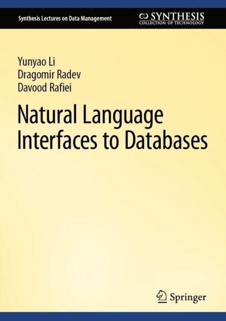 Davood Rafiei, Dragomir Radev, Yunyao Li - Natural Language Interfaces to Databases, E-bok