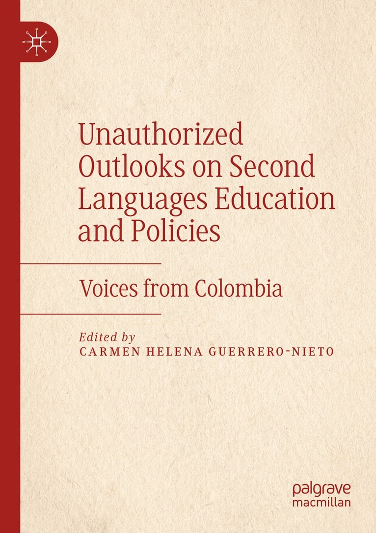 Carmen Helena Guerrero-Nieto - Unauthorized Outlooks on Second Languages Education and Policies, Häftad