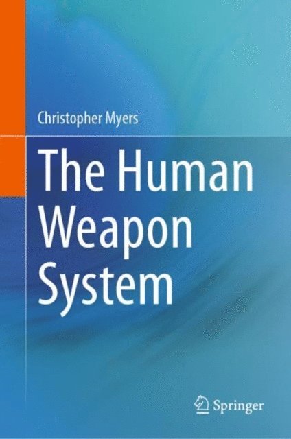 Christopher Myers - Human Weapon System, E-bok