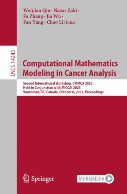 Chao Li, Fan Yang, Jia Wu, Fa Zhang, Nazar Zaki, Wenjian Qin - Computational Mathematics Modeling in Cancer Analysis, E-bok
