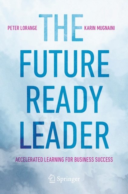 Karin Mugnaini, Peter Lorange - Future-Ready Leader, E-bok